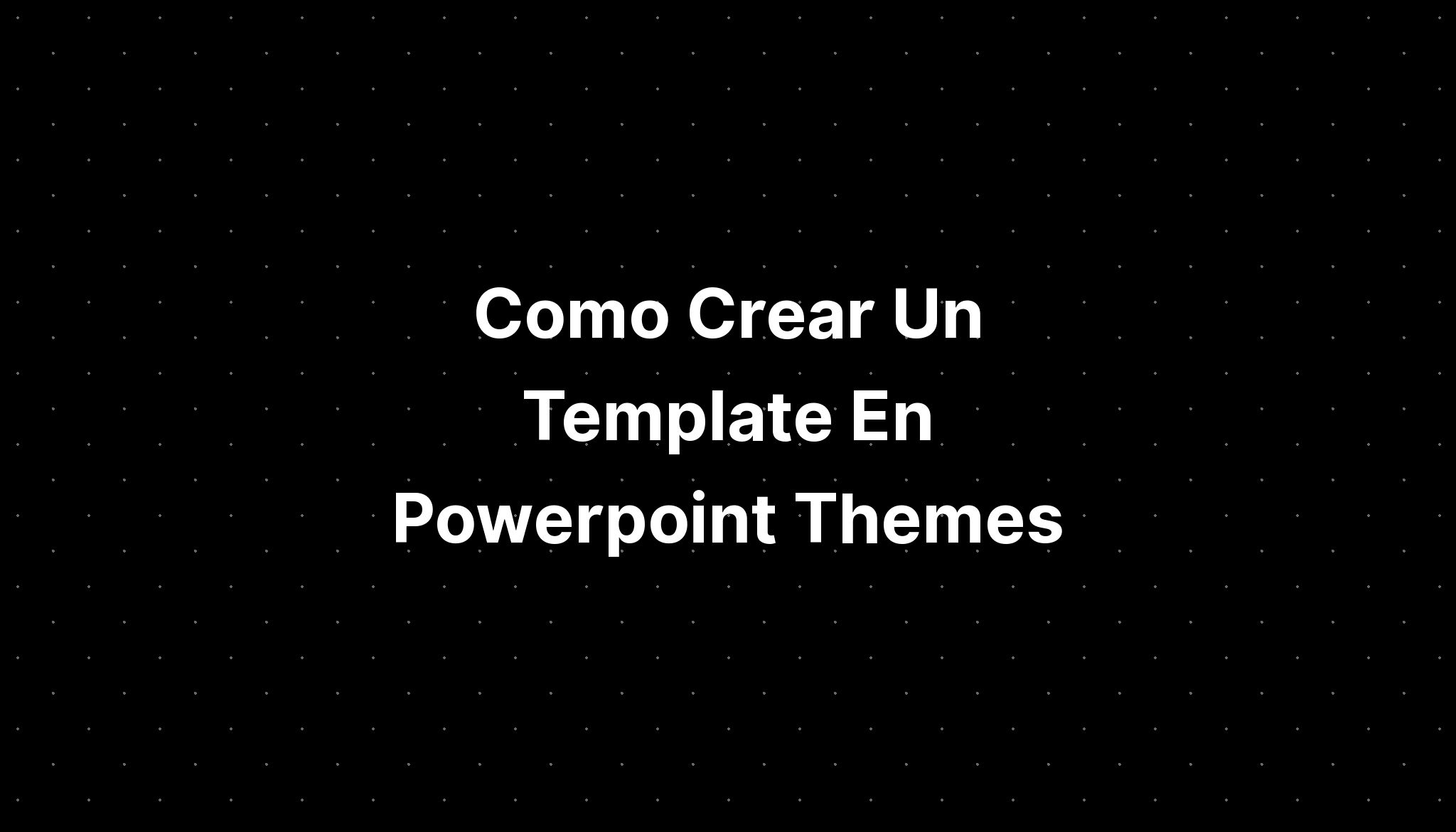 como-crear-un-template-en-powerpoint-themes-imagesee